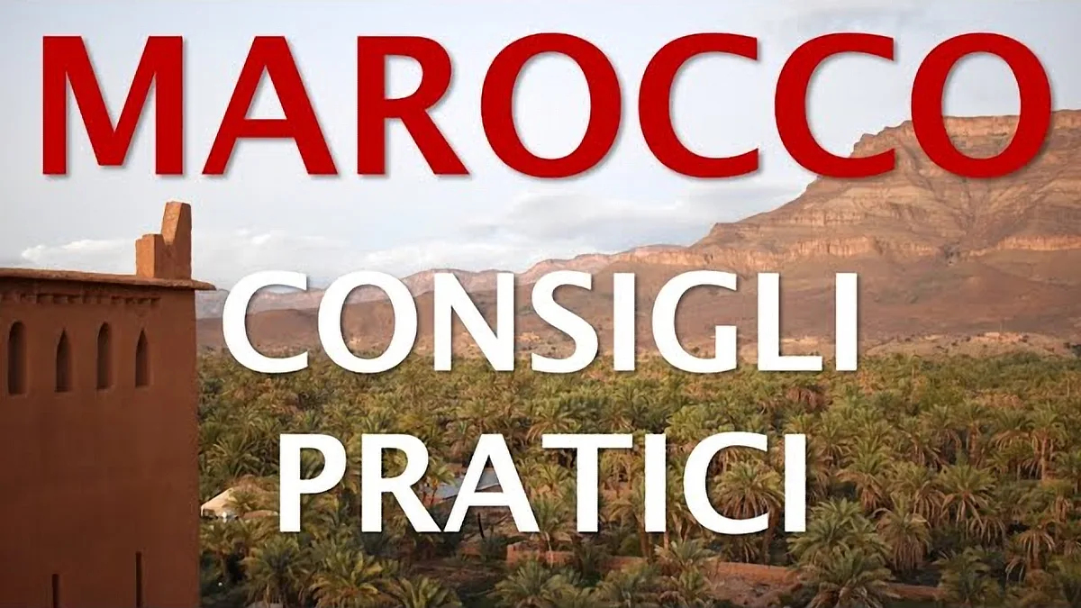 Marocco: consigli pratici per un viaggio fra Marrakech, deserto e costa atlantica
